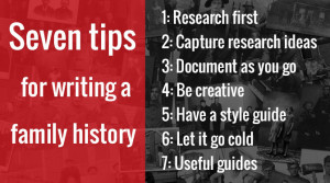 Seven tips for writing a family history