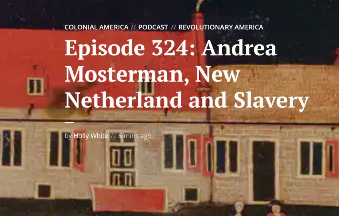 Episode 324: Andrea Mosterman, New netherland and Slavery